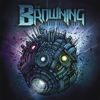 The Browning — Burn This World (2011)
