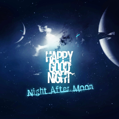 Happy Goodnight — Night After Moon (2011)