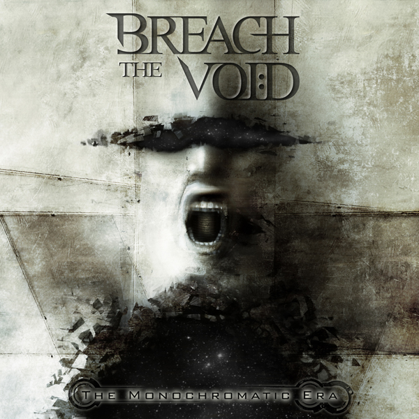 Breach The Void — The Monochromatic Era (2010)