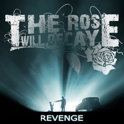 The Rose Will Decay — Revenge (2010)