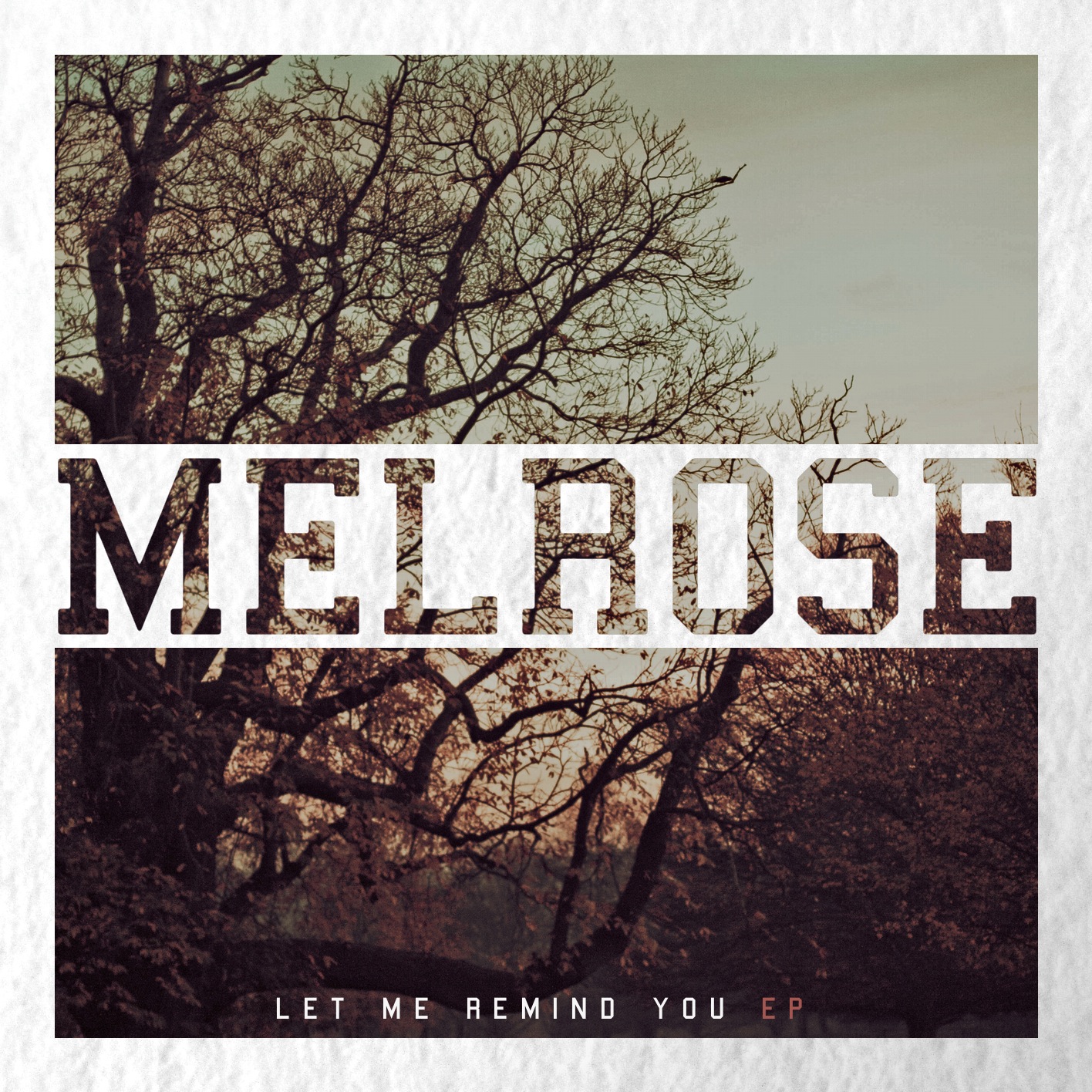 Melrose – Let Me Remind You [EP] (2012)