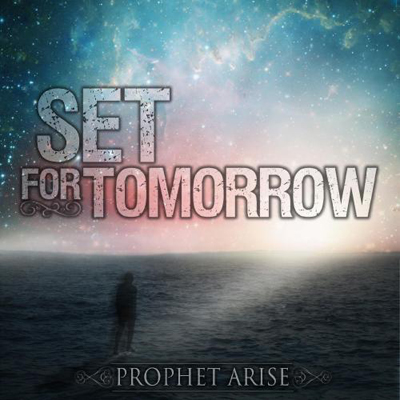 Set For Tomorrow — Prophet Arise (2012)