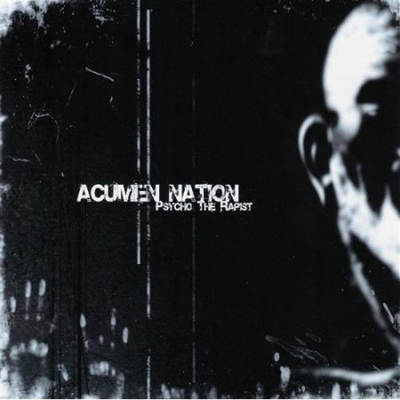 Acumen Nation — Psycho The Rapist (2007)