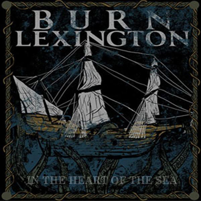 Burn Lexington — In The Heart Of The Sea (2011)