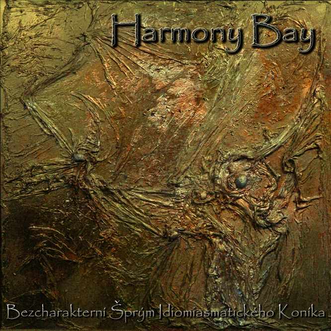 Harmony Bay — Bezcharakterní Šprým Idiomiasmatického Koníka (2009)