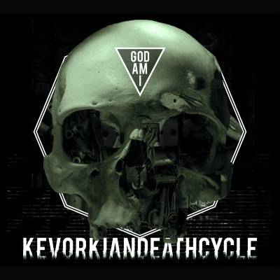 Kevorkian Death Cycle — God Am I (2013)