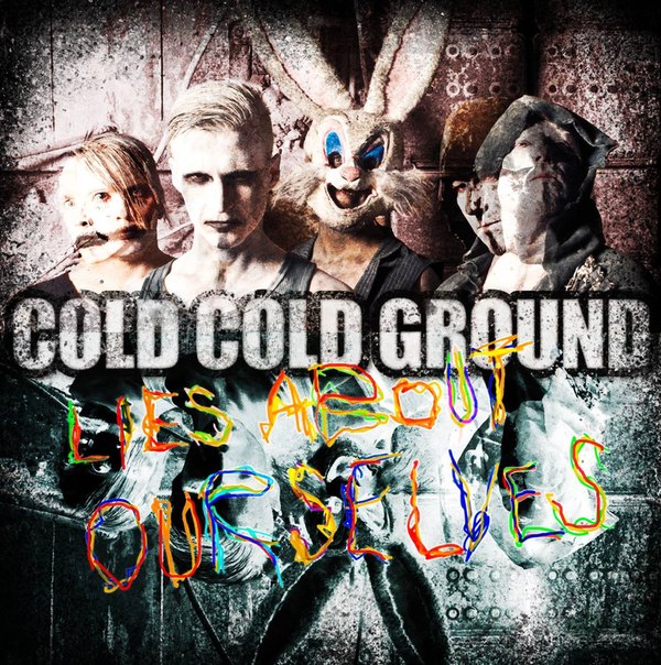 Cold Cold Ground — Lies About Ourselves (2013)