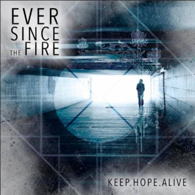 Ever Since The Fire — Keep.Hope.Alive [EP] (2013)