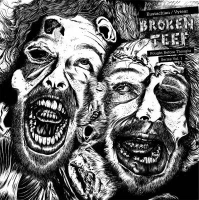 Eustachian / Vytear — Broken Teef: Fought Before Thought Series, Vol.1 [split / EP] (2006)