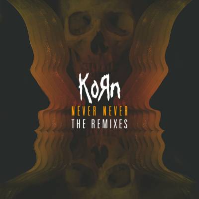 Korn — Never Never: The Remixes [EP] (2013)