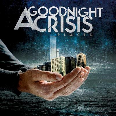 A Goodnight Crisis — Places (2010)