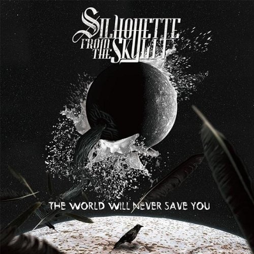 Silhouette from the Skylit — The World Will Never Save You [EP] (2014)