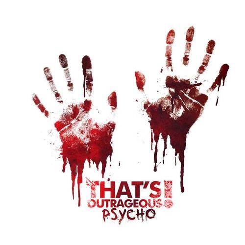 That's Outrageous! — Psycho (2012)