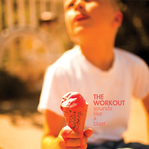 The Workout — Sounds Like a Blast (2010)