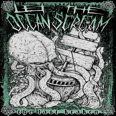 Let The Ocean Scream – The Last Kraken [EP] (2016)