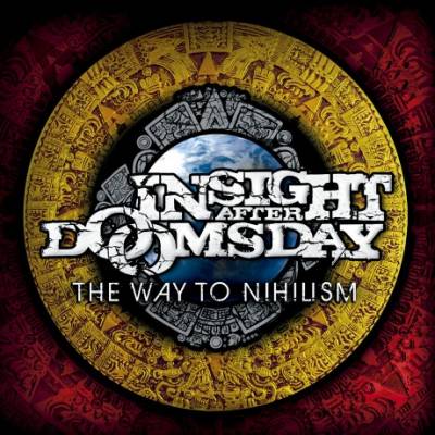 Insight After Doomsday — The Way To Nihilism (2014)