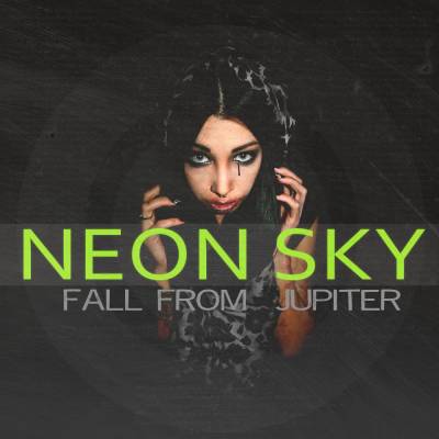 Neon Sky — Fall From Jupiter (2014)