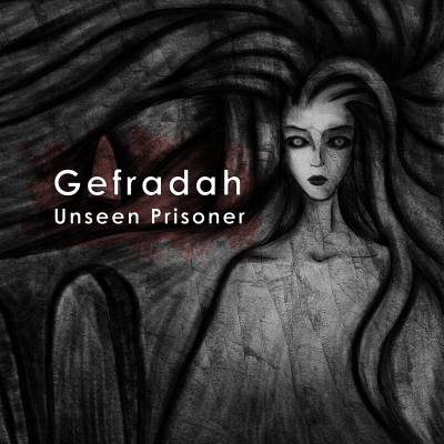 Gefradah — Unseen Prisoner (2013)