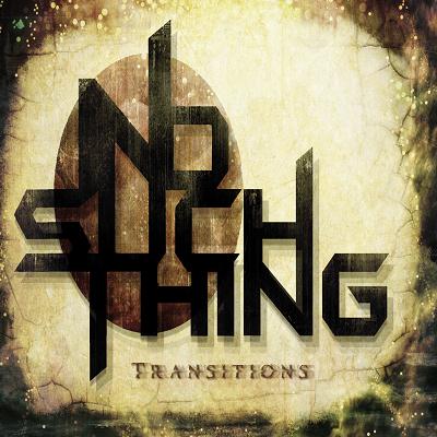 No Such Thing — Transitions (2012)