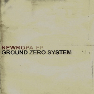 Ground Zero System — Newropa (2006)