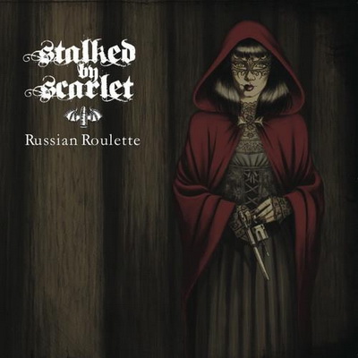 Stalked By Scarlet — Russian Roulette [EP] (2012)