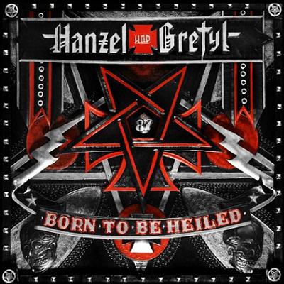 Hanzel Und Gretyl – Born to Be Heiled (2012)