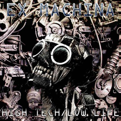 Ex Machina – High Tech – Low Life (2012)