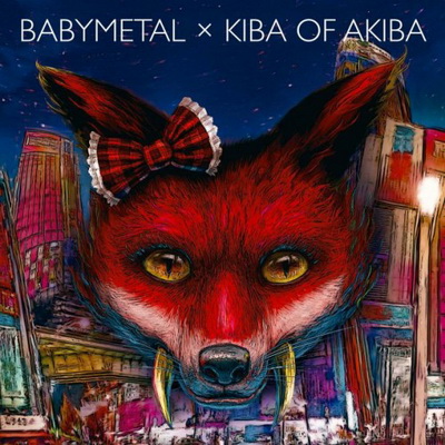 BabyMetal & キバオブアキバ  -  BabyMetal X Kiba of Akiba [EP] (2012)