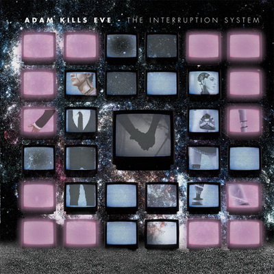 Adam Kills Eve — The Interruption System (2013)