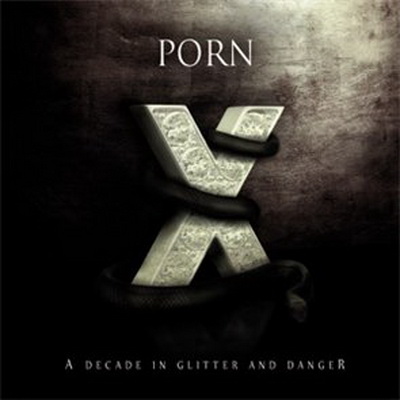 Porn — A Decade In Glitter And Danger (2010)