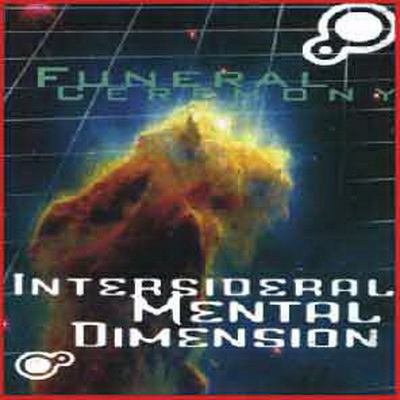 Funeral Ceremony – Intersideral Mental Dimension (1999)