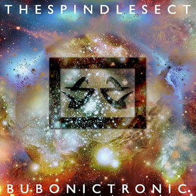 The Spindle Sect — Bubonic Tronic (2012)