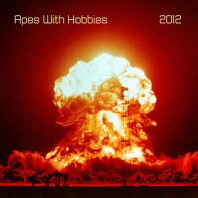 Apes With Hobbies — 2012 (2011)