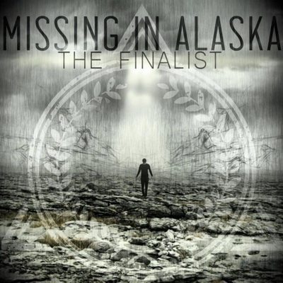 Missing in Alaska — The Finalist [EP] (2013)