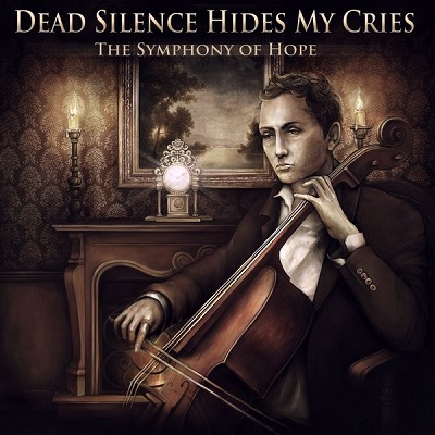 Dead Silence Hides My Cries — The Symphony Of Hope (2013)