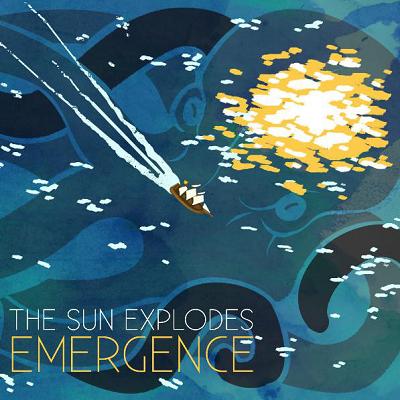 The Sun Explodes — Emergence (2012)