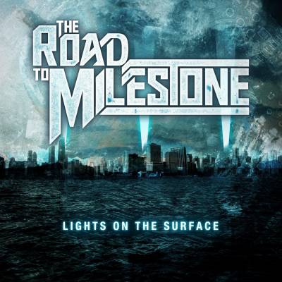 The Road to Milestone — Lights on the Surface (2013)