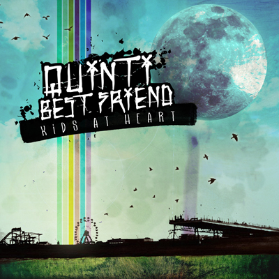 Quinti Best Friend — Kids At Heart (2013)