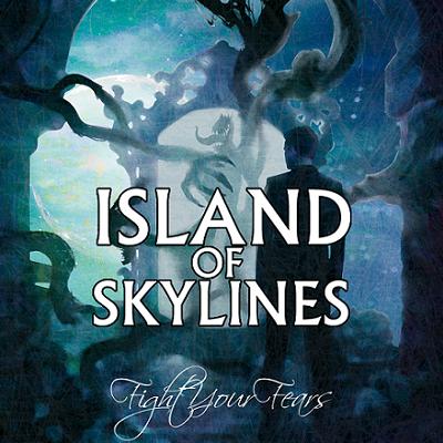 Island Of Skylines – Fight Your Fears (2013)