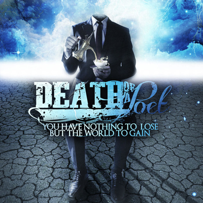 Death Of A Poet — You Have Nothing To Lose But The World To Gain (2013)