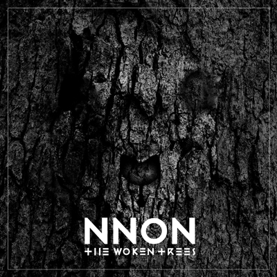 The Woken Trees — NNON (2013)