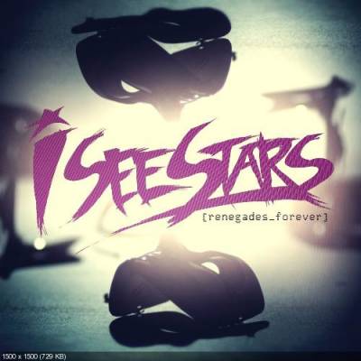 I See Stars — Renegades Forever (2013)