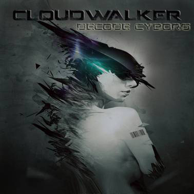 Cloudwalker — Decode Cyborg (2013)