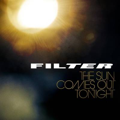 Filter — The Sun Comes Out Tonight (2013)