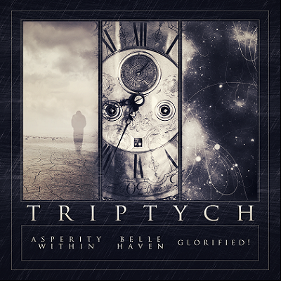 Glorified! / Belle Haven / Asperity Within — Triptych (2013)