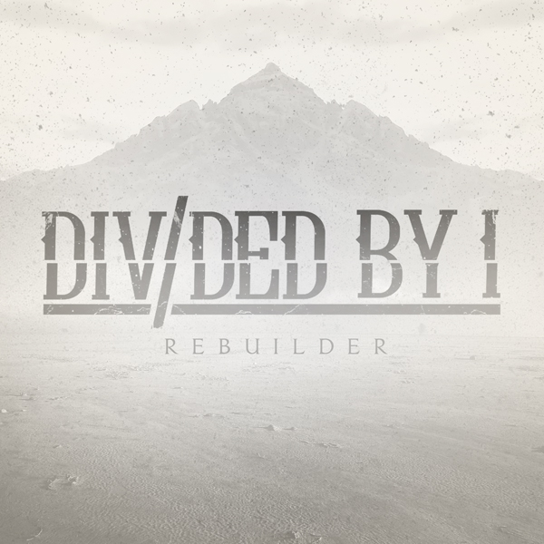 Divided By I – Rebuilder (EP) (2013)