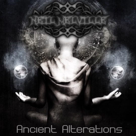 Neil Melville — Ancient Alterations [EP] (2013)