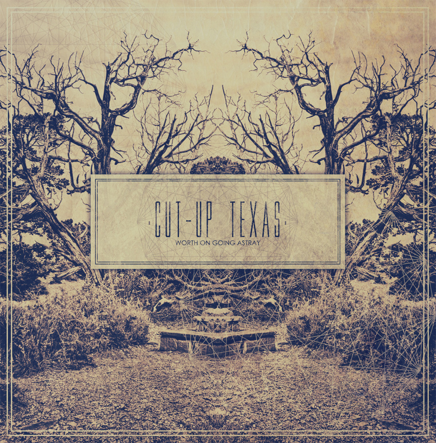 Cut-Up Texas — Worth On Going Astray [EP] (2013)