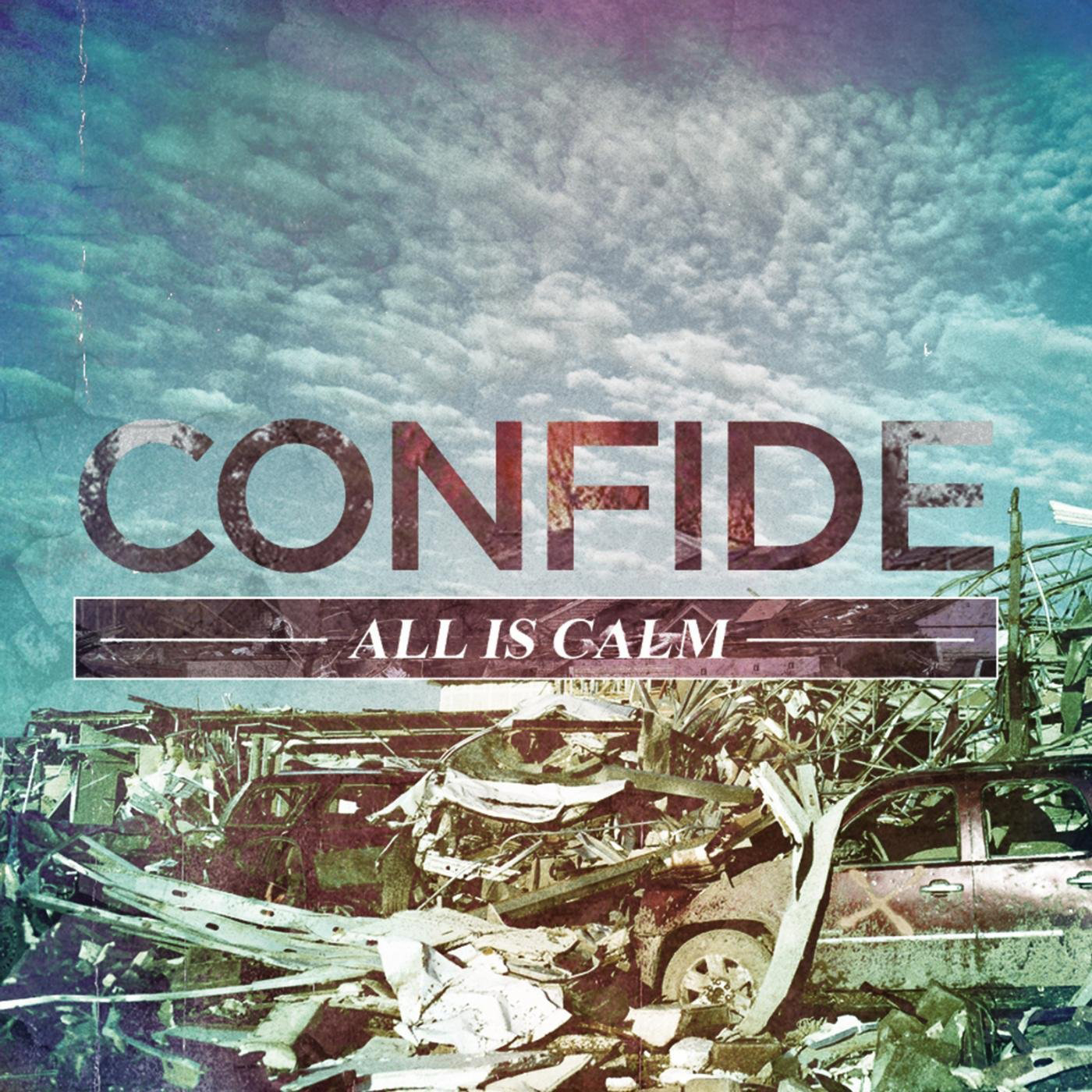 Confide — All Is Calm (2013)