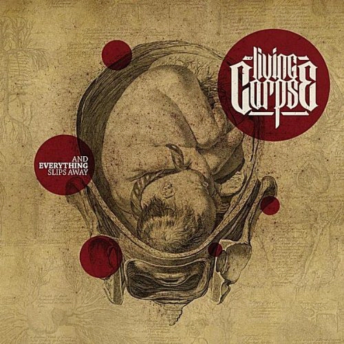 Living Corpse — And Everything Slips Away (2012)